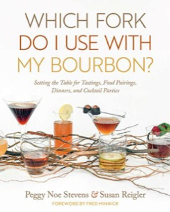 New Book “Which Fork Do I Use With My Bourbon?” Offers How-to Tips for Entertaining at Home